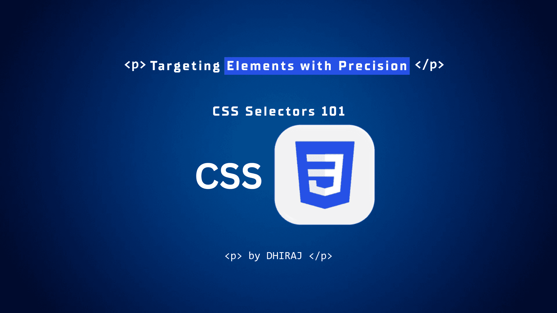 CSS Selectors 101: Targeting Elements with Precision