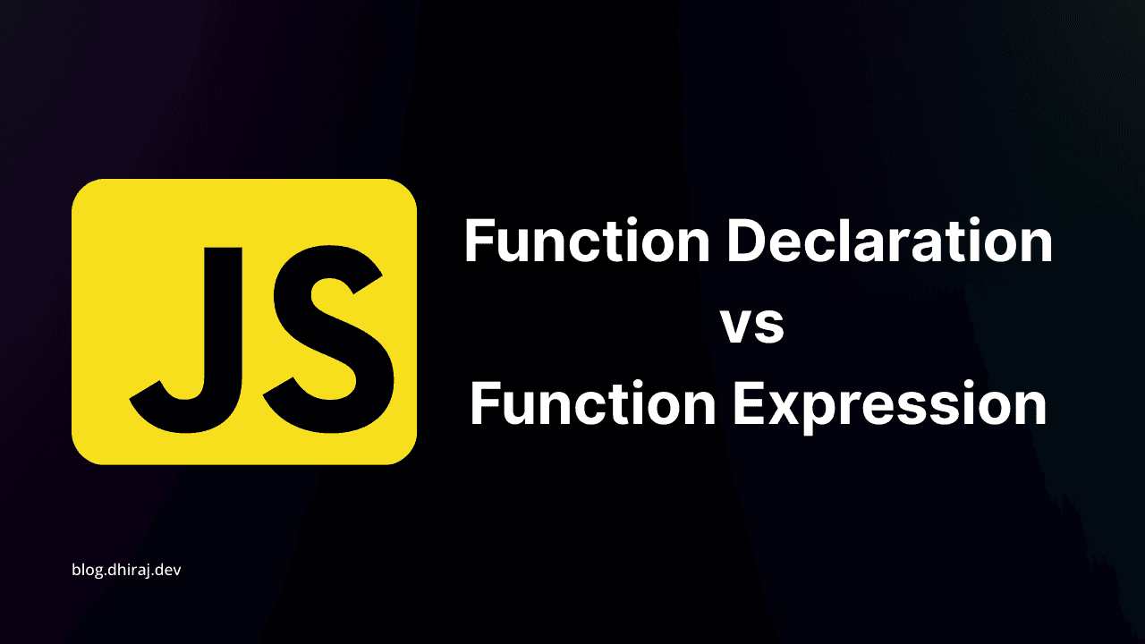 Function Declaration vs Function Expression: What’s the Difference?