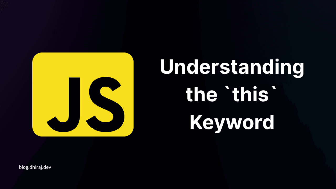 Understanding the `this` Keyword in JavaScript