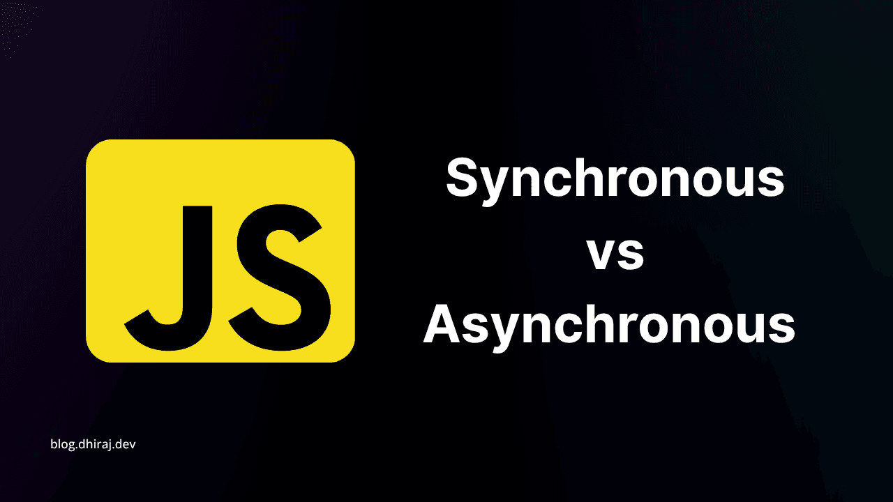 Synchronous vs Asynchronous JavaScript