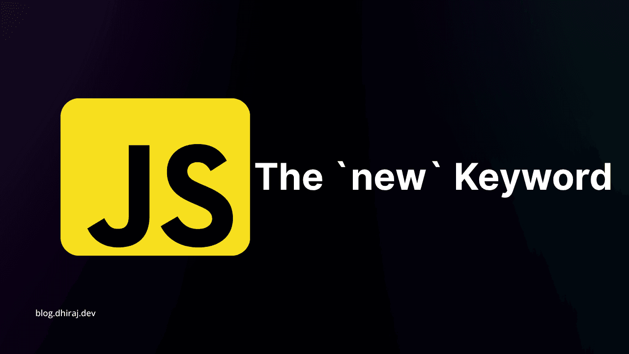 The `new` Keyword in JavaScript